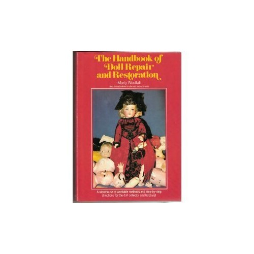 The Handbook of Doll Repair and Restoration