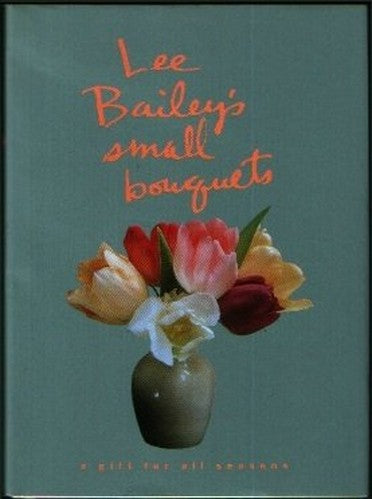 Lee Bailey's Small Bouquets