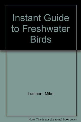 An Instant Guide to Freshwater Birds