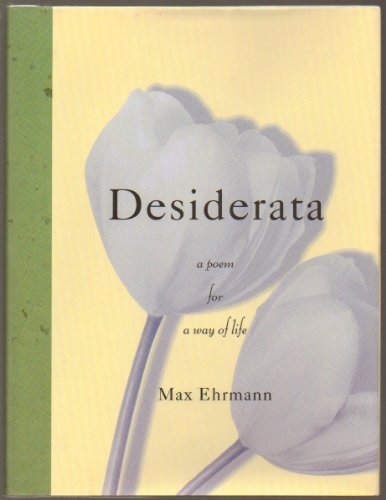 Desiderata - A Poem for a Way of Life