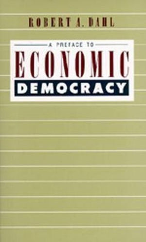 A Preface to Economic Democracy