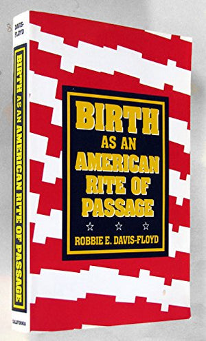 Birth as an American Rite of Passage