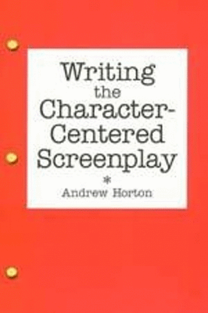 Writing the Character-Centered Screenplay