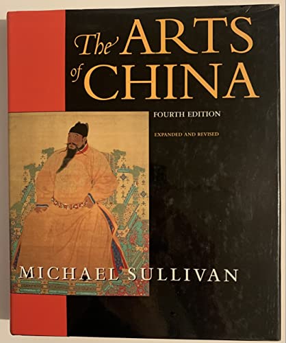 The Arts of China, Fourth edition. Expanded and Revised