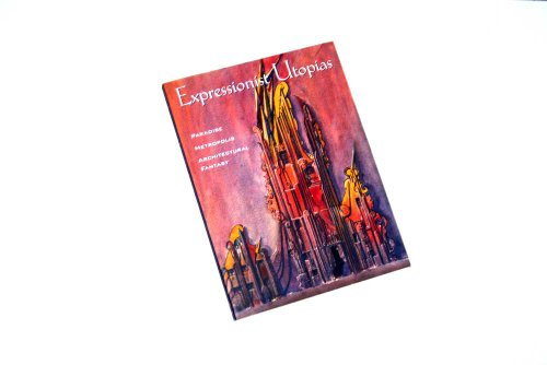 Expressionist Utopias