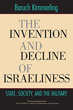The Invention and Decline of Israeliness