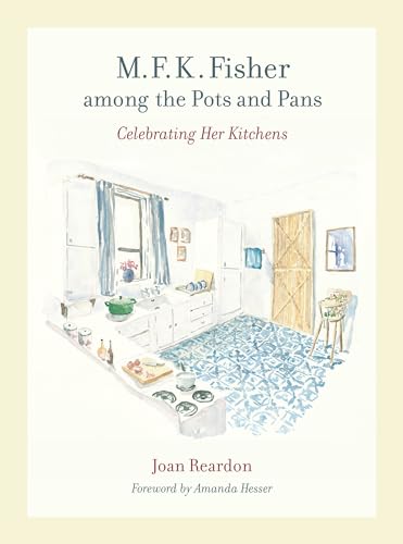 M. F. K. Fisher among the Pots and Pans