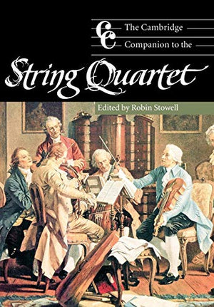 The Cambridge Companion to the String Quartet