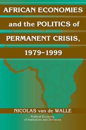 African Economies and the Politics of Permanent Crisis, 19791999