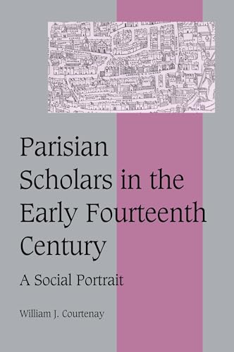 Parisian Scholars in the Early Fourteenth Century