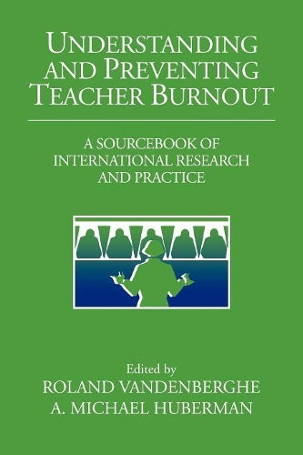 Understanding and Preventing Teacher Burnout