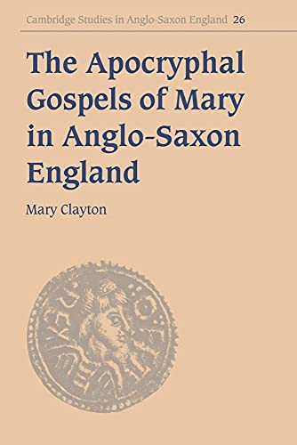 The Apocryphal Gospels of Mary in Anglo-Saxon England