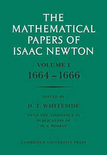 The Mathematical Papers of Isaac Newton: Volume 1