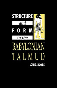 Structure and Form in the Babylonian Talmud 