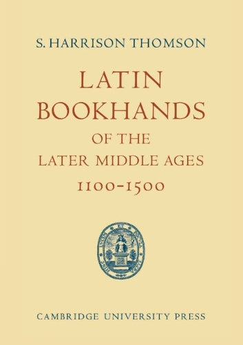 Latin Bookhands of the Later Middle Ages 1100-1500