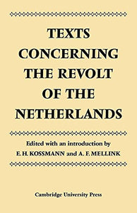 Texts Concerning the Revolt of the Netherlands 