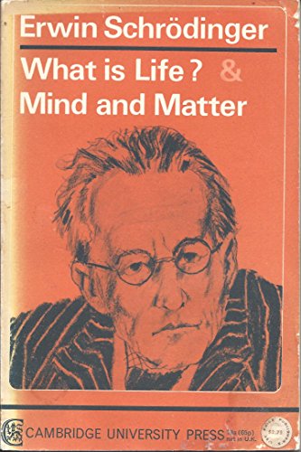 What is Life? Mind and Matter