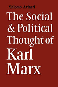 The Social and Political Thought of Karl Marx 