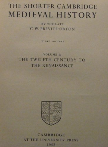 Cambridge Medieval History, Shorter: Volume 2, The Twelfth Century to the Renaissance