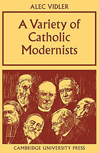 A Variety of Catholic Modernists 
