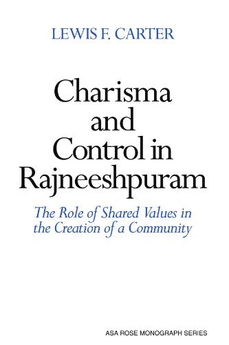 Charisma and Control in Rajneeshpuram