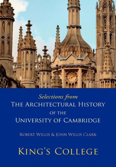 Selections from The Architectural History of the University of Cambridge