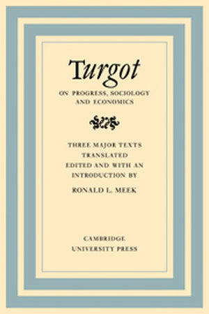 Turgot on Progress, Sociology and Economics