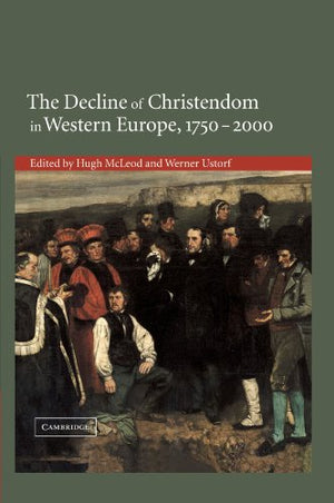 The Decline of Christendom in Western Europe, 17502000