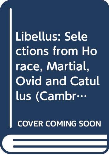 Libellus: Selections from Horace, Martial, Ovid and Catullus