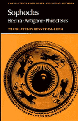 Sophocles: Electra, Antigone, Philoctetes