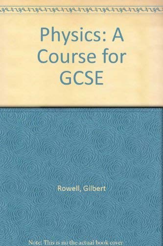 Physics: A Course for GCSE