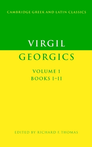 Virgil: Georgics: Volume 1, Books I-II