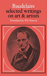 Baudelaire: Selected Writings on Art and Artists 