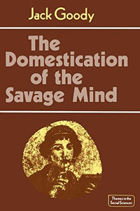 The Domestication of the Savage Mind 