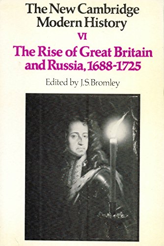 The New Cambridge Modern History: Volume 6, The Rise of Great Britain and Russia, 1688-1715/25