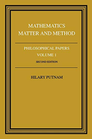 Philosophical Papers: Volume 1, Mathematics, Matter and Method