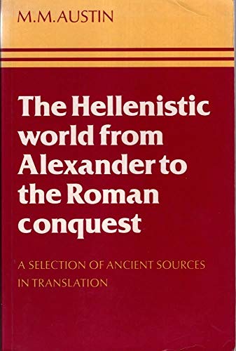 The Hellenistic World from Alexander to the Roman Conquest