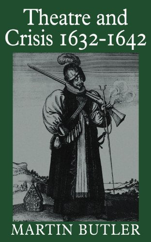 Theatre and Crisis 16321642
