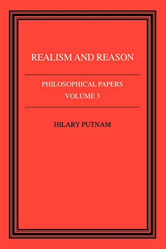 Philosophical Papers: Volume 3, Realism and Reason