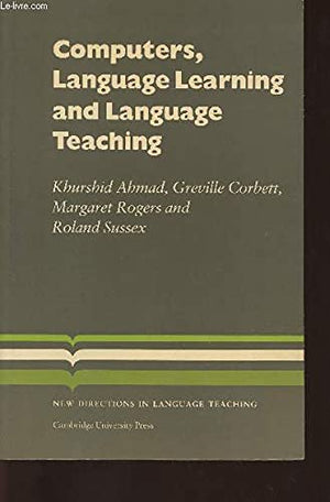 Computers, Language Learning and Language Teaching