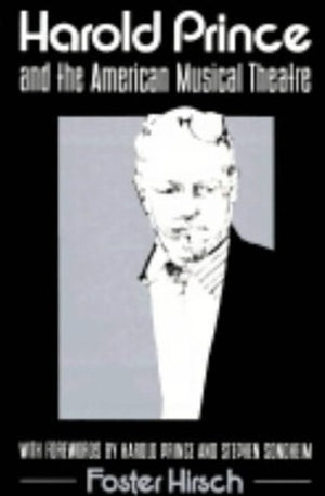 Harold Prince and the American Musical Theater