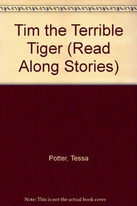 Tim the Terrible Tiger 