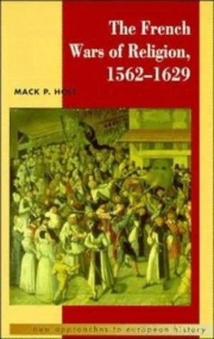 The French Wars of Religion, 15621629