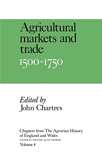 Chapters from The Agrarian History of England and Wales: Volume 4, Agricultural Markets and Trade, 15001750