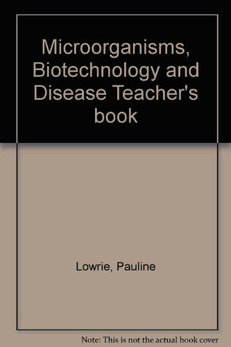 Microorganisms, Biotechnology and Disease Teacher's book