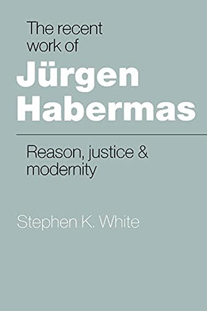 The Recent Work of Jurgen Habermas
