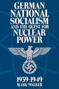 German National Socialism and the Quest for Nuclear Power, 193949 