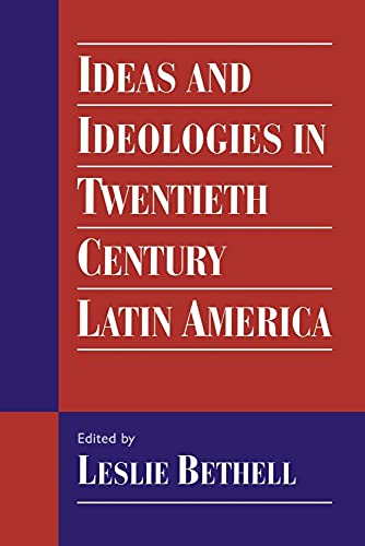 Ideas and Ideologies in Twentieth-Century Latin America