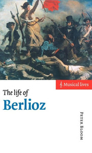 The Life of Berlioz 