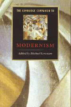 The Cambridge Companion to Modernism